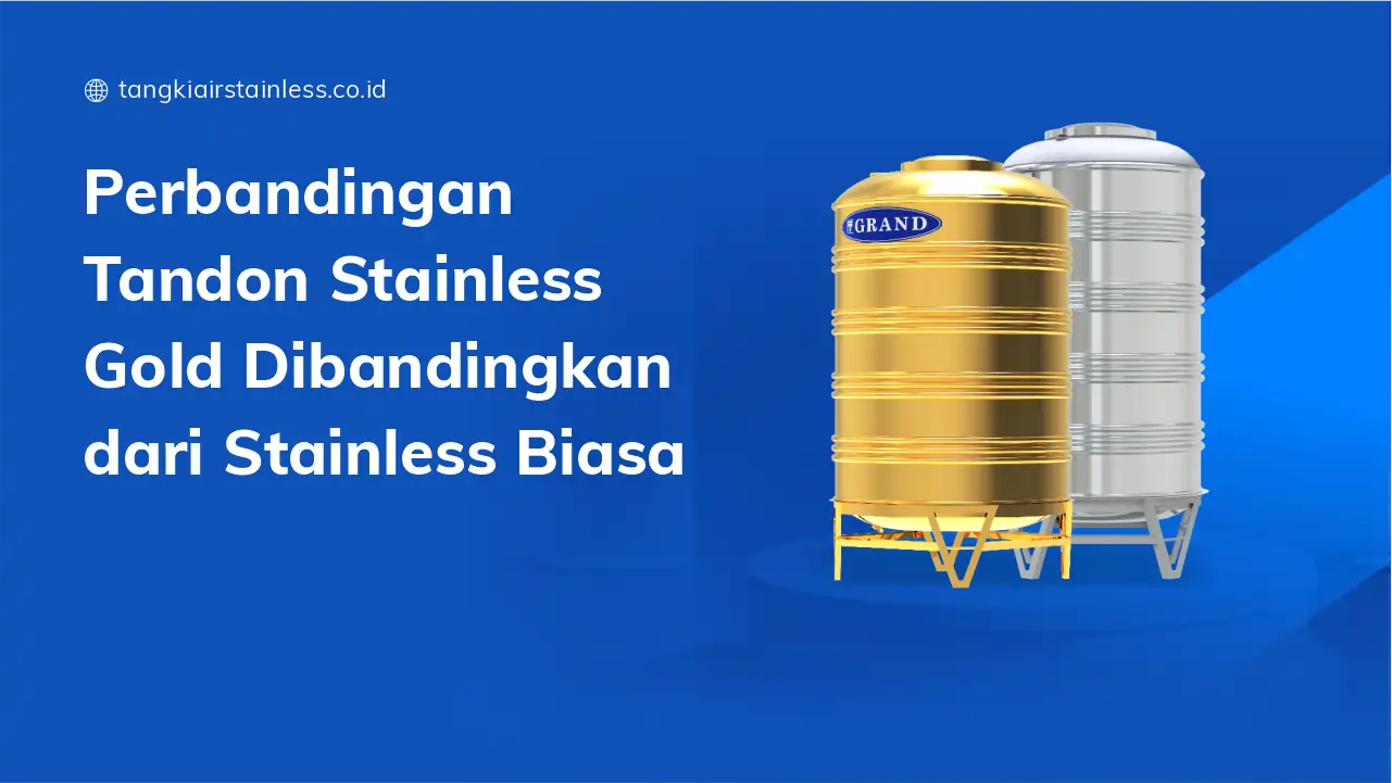Perbandingan Tandon Stainless Gold Dibandingkan dari Stainless Biasa