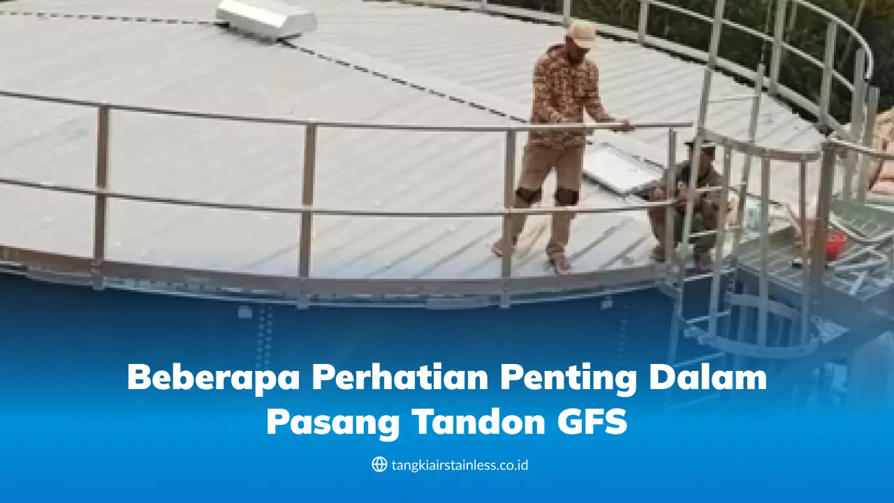 Beberapa Perhatian Penting dalam Pasang Tandon GFS