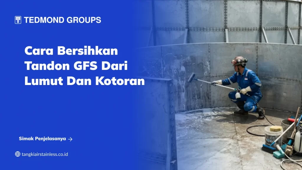 Cara Bersihkan Tandon GFS dari Lumut dan Kotoran