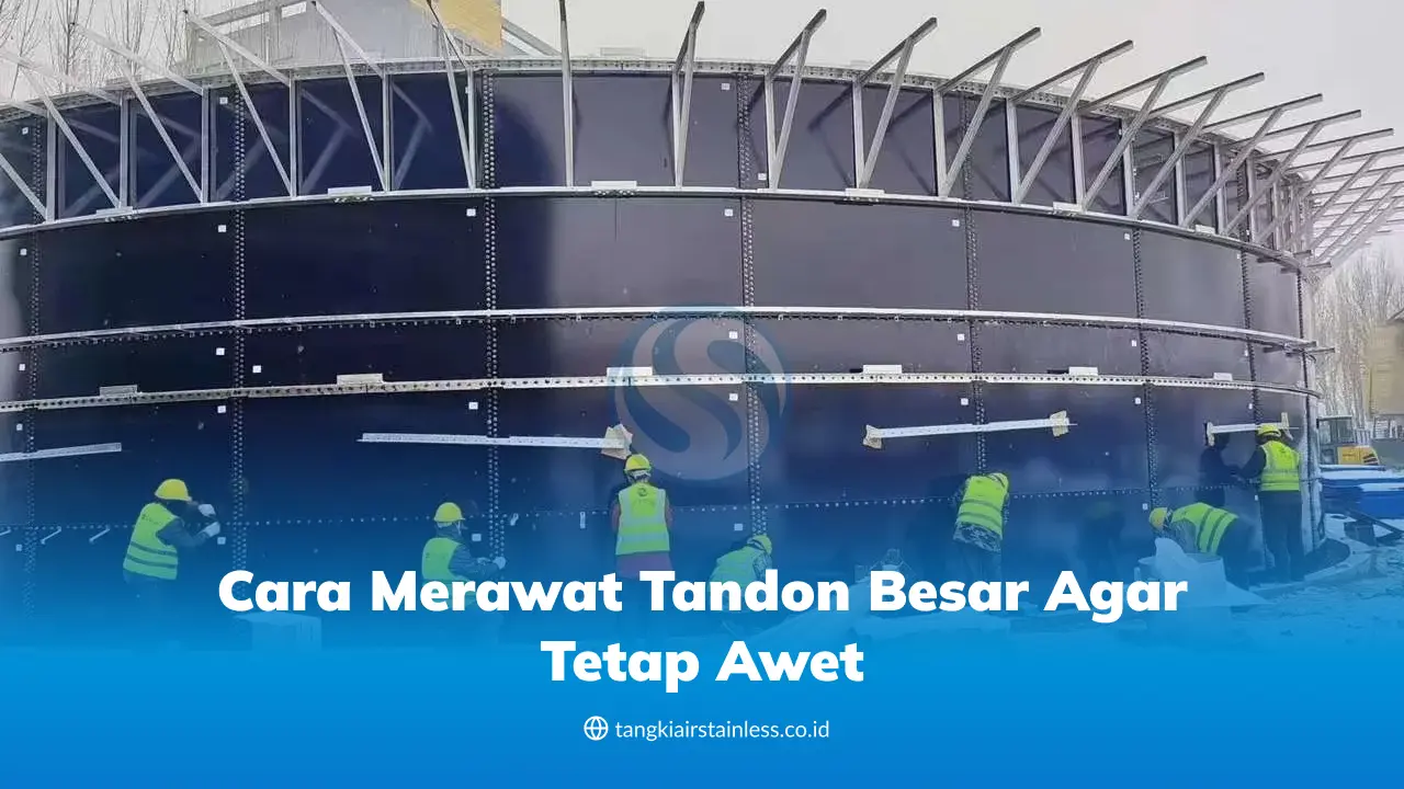 Cara Merawat Tandon Besar Agar Tetap Awet