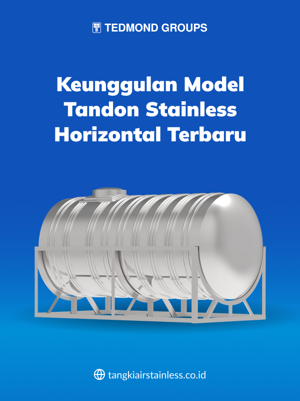 Keunggulan Model Tandon Stainless Horizontal Terbaru