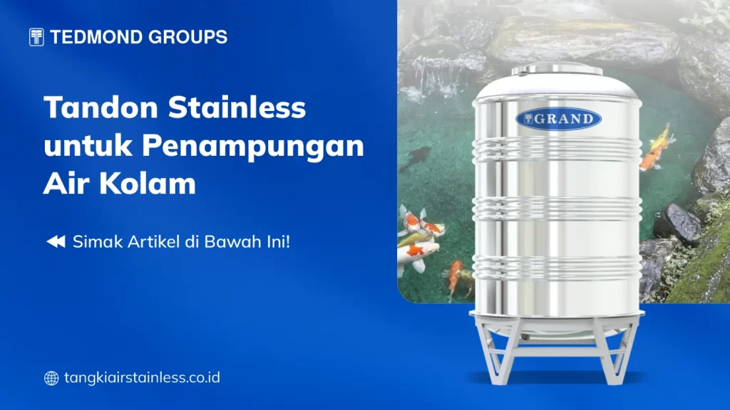 Tandon Stainless untuk Penampungan Air Kolam