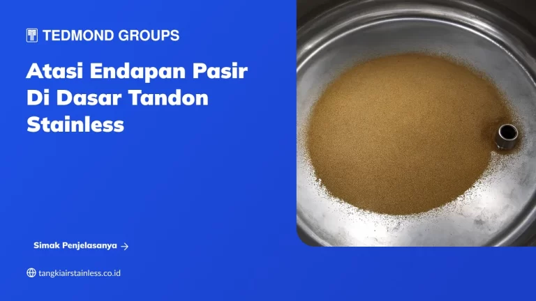 Atasi Endapan Pasir di Dasar Tandon Stainless