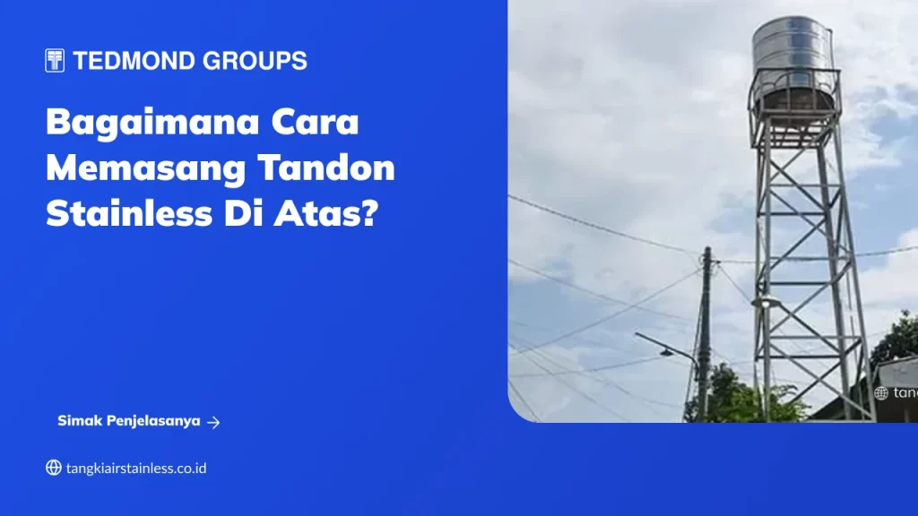Bagaimana Cara Memasang Tandon Stainless di Atas?