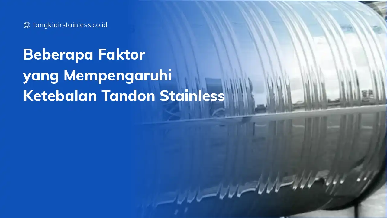 Beberapa Faktor yang Mempengaruhi Ketebalan Tandon Stainless