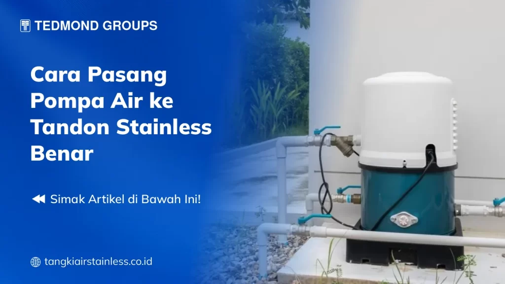 Cara Pasang Pompa Air ke Tandon Stainless Benar