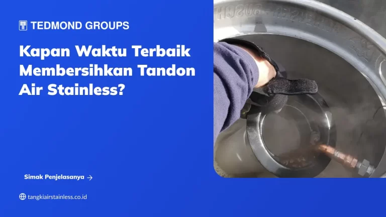 Kapan Waktu Terbaik Membersihkan Tandon Air Stainless?