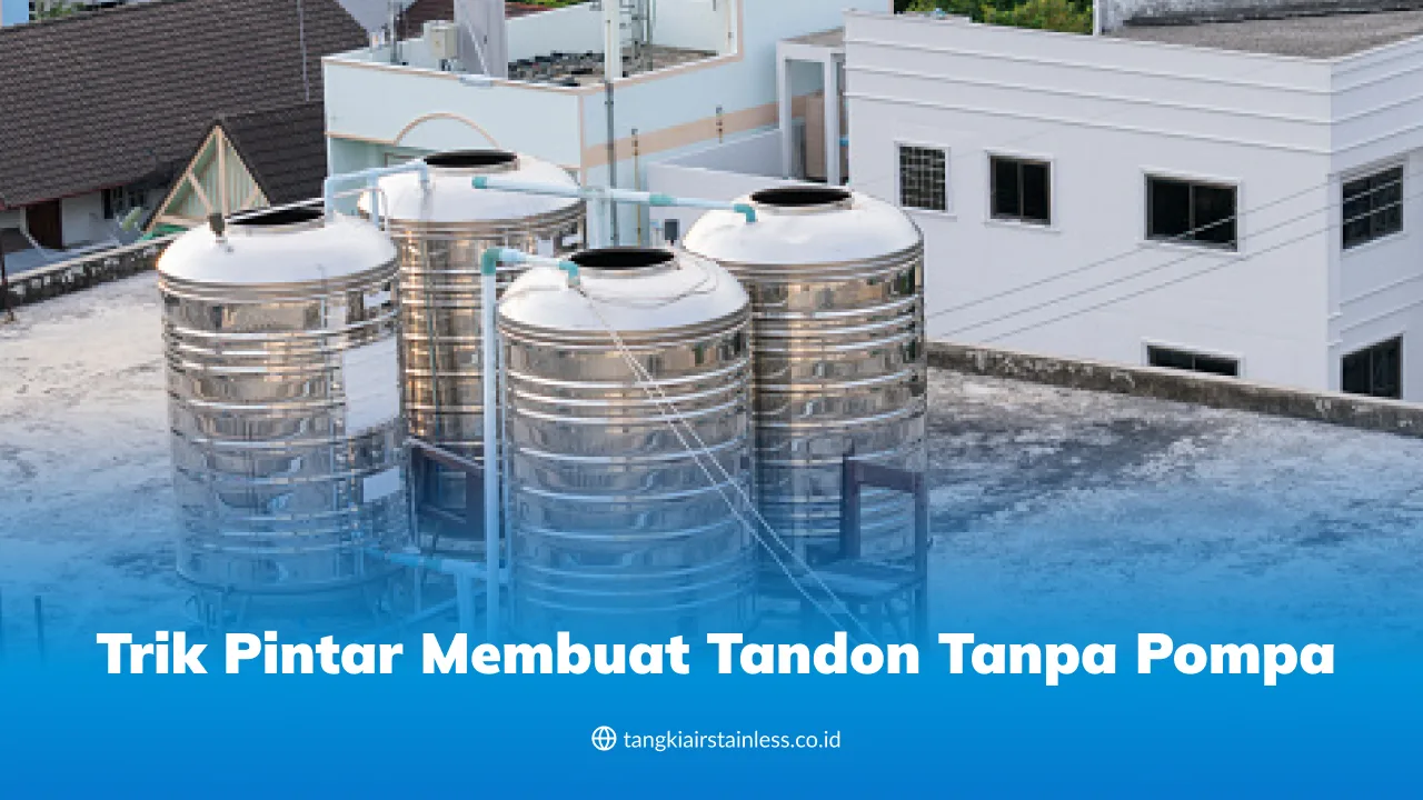Trik Pintar Membuat Tandon Tanpa Pompa