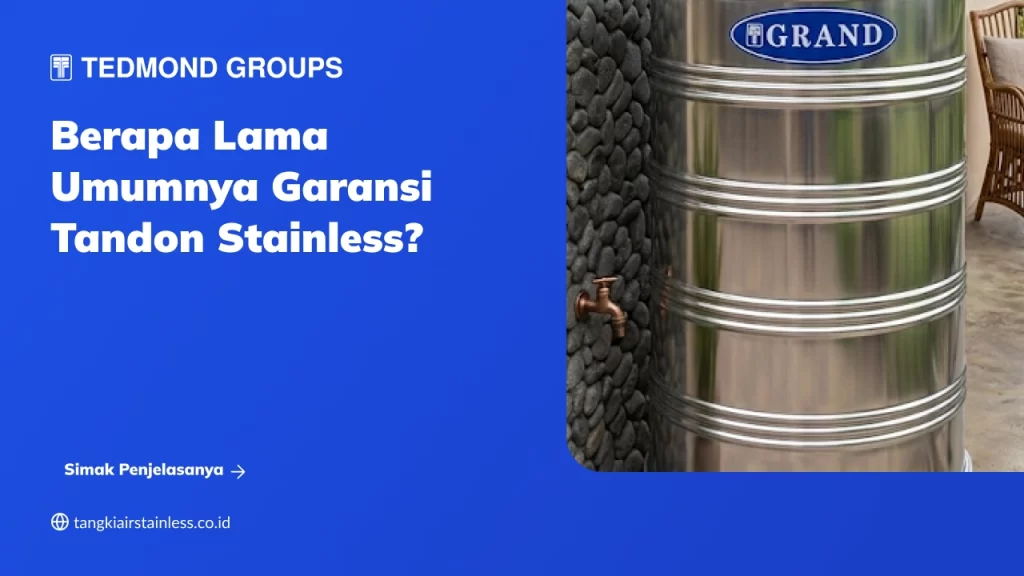 Berapa Lama Umumnya Garansi Tandon Stainless?