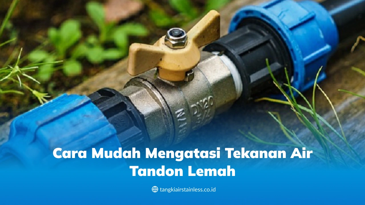 Cara Mudah Mengatasi Tekanan Air Tandon Lemah