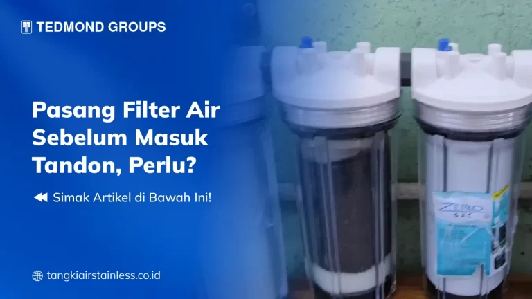Pasang Filter Air Sebelum Masuk Tandon, Perlu?