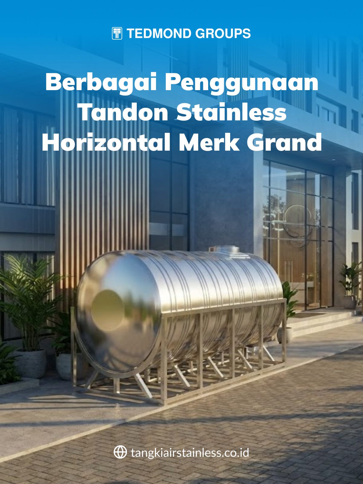 Berbagai Penggunaan Tandon Stainless Horizontal Merk Grand