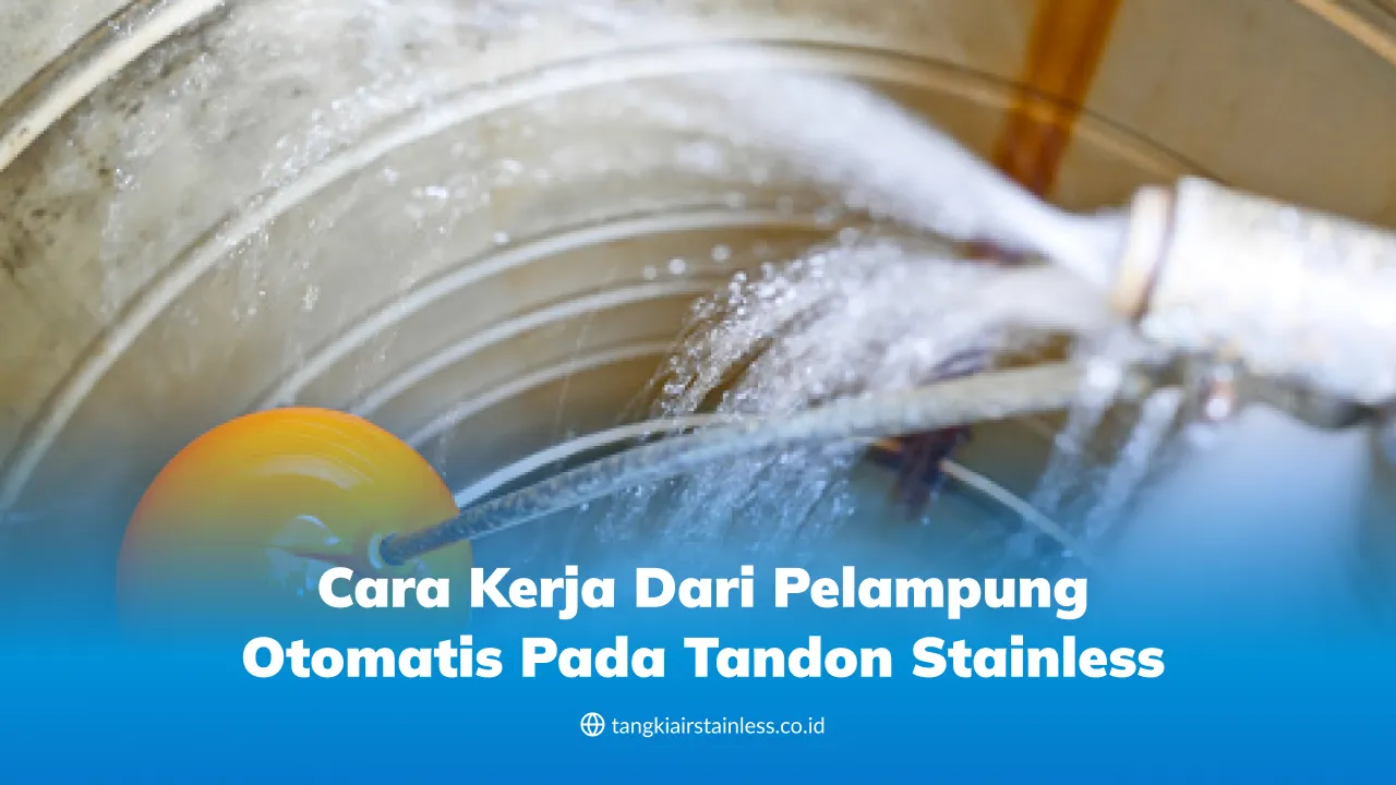 Cara Kerja dari Pelampung Otomatis pada Tandon Stainless
