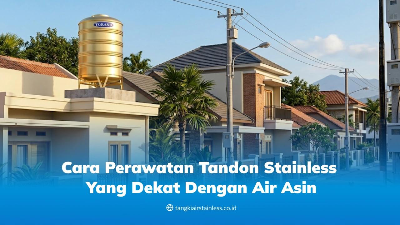 Cara Perawatan Tandon Stainless yang Dekat dengan Air Asin