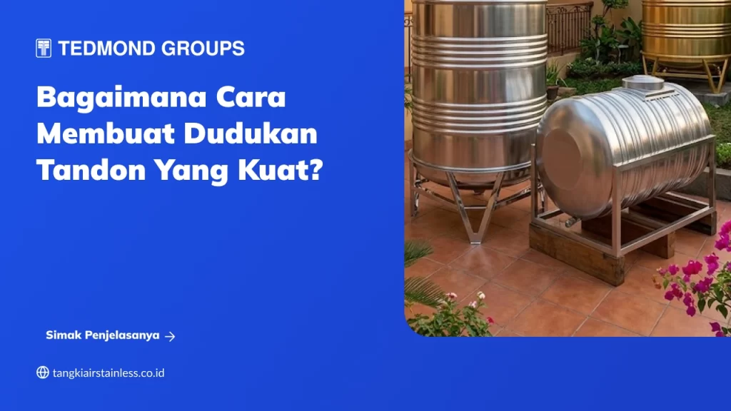 Bagaimana Cara Membuat Dudukan Tandon yang Kuat_