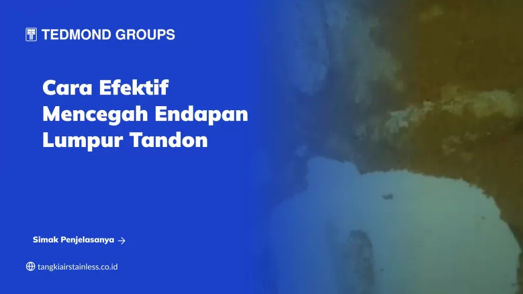 Cara Efektif Mencegah Endapan Lumpur Tandon