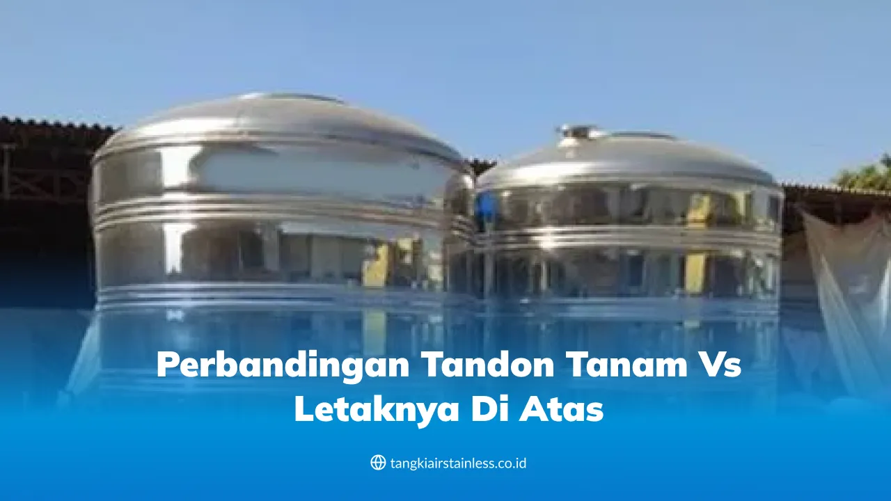 Perbandingan Tandon Tanam Vs Letaknya di Atas