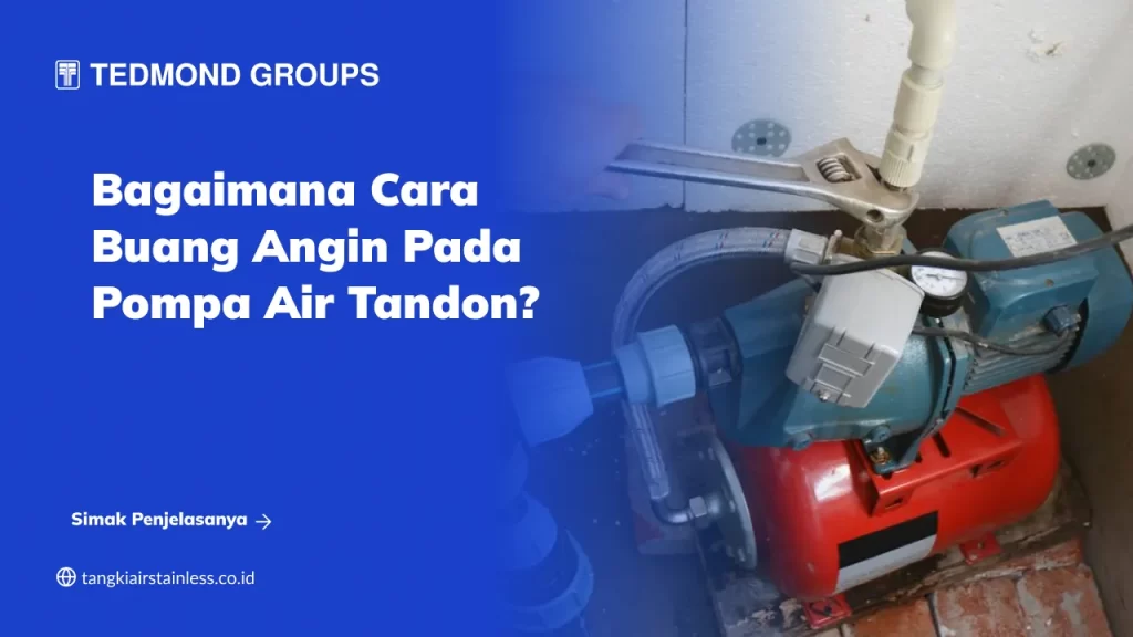 Bagaimana Cara Buang Angin pada Pompa Air Tandon?