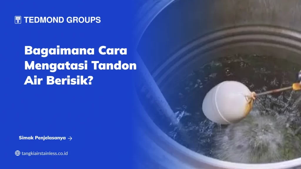 Bagaimana Cara Mengatasi Tandon Air Berisik?