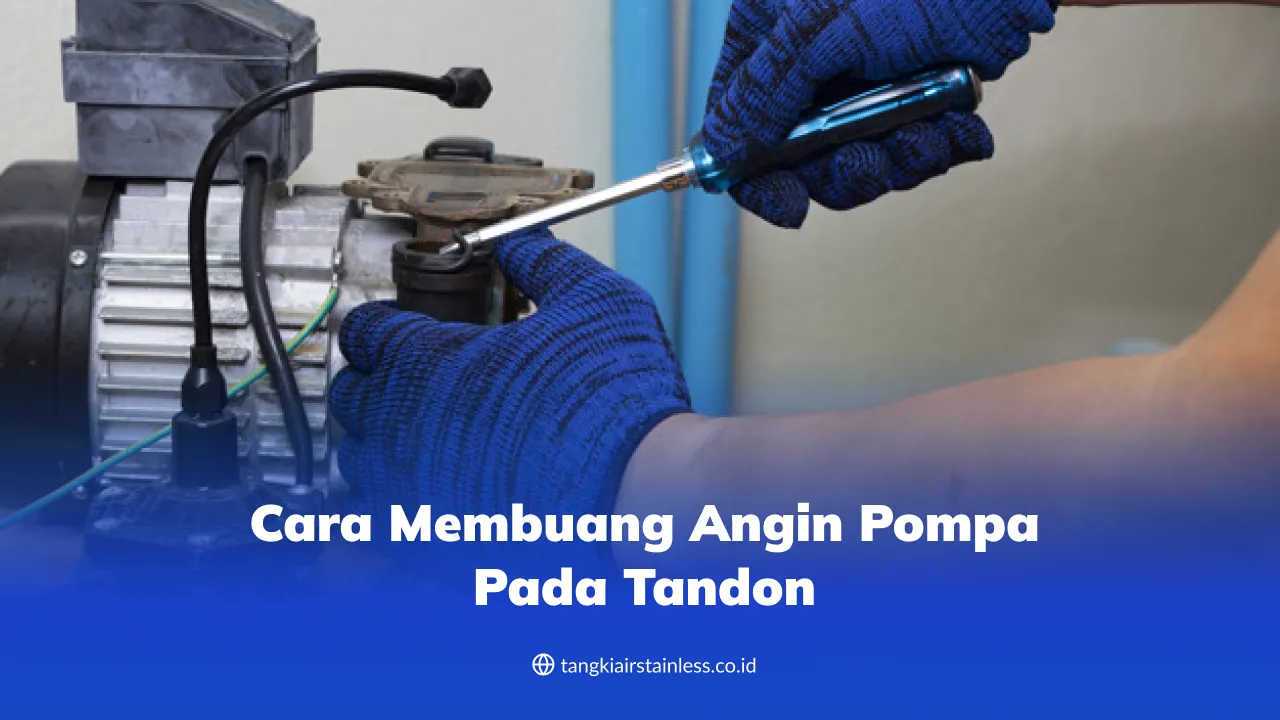 Cara Membuang Angin Pompa pada Tandon