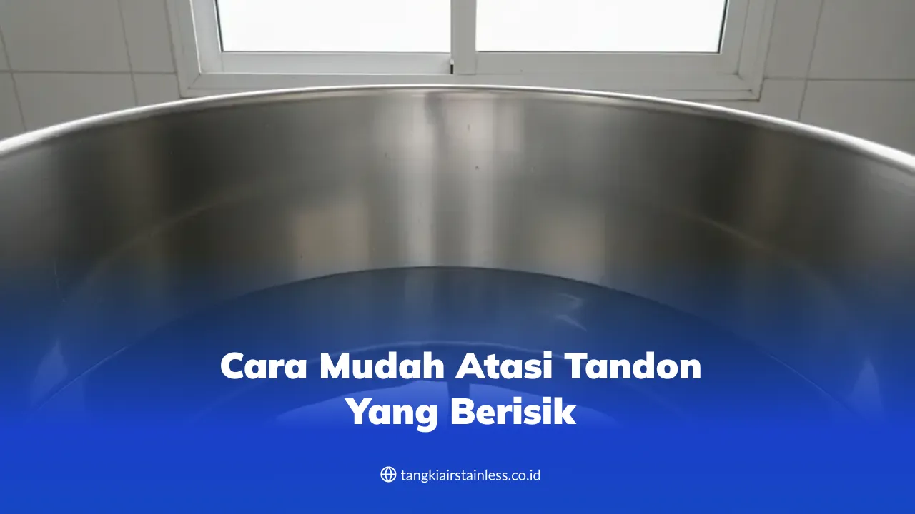 Cara Mudah Atasi Tandon yang Berisik