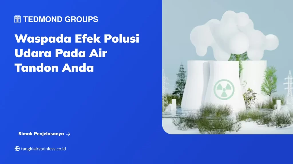 Waspada Efek Polusi Udara pada Air Tandon Anda