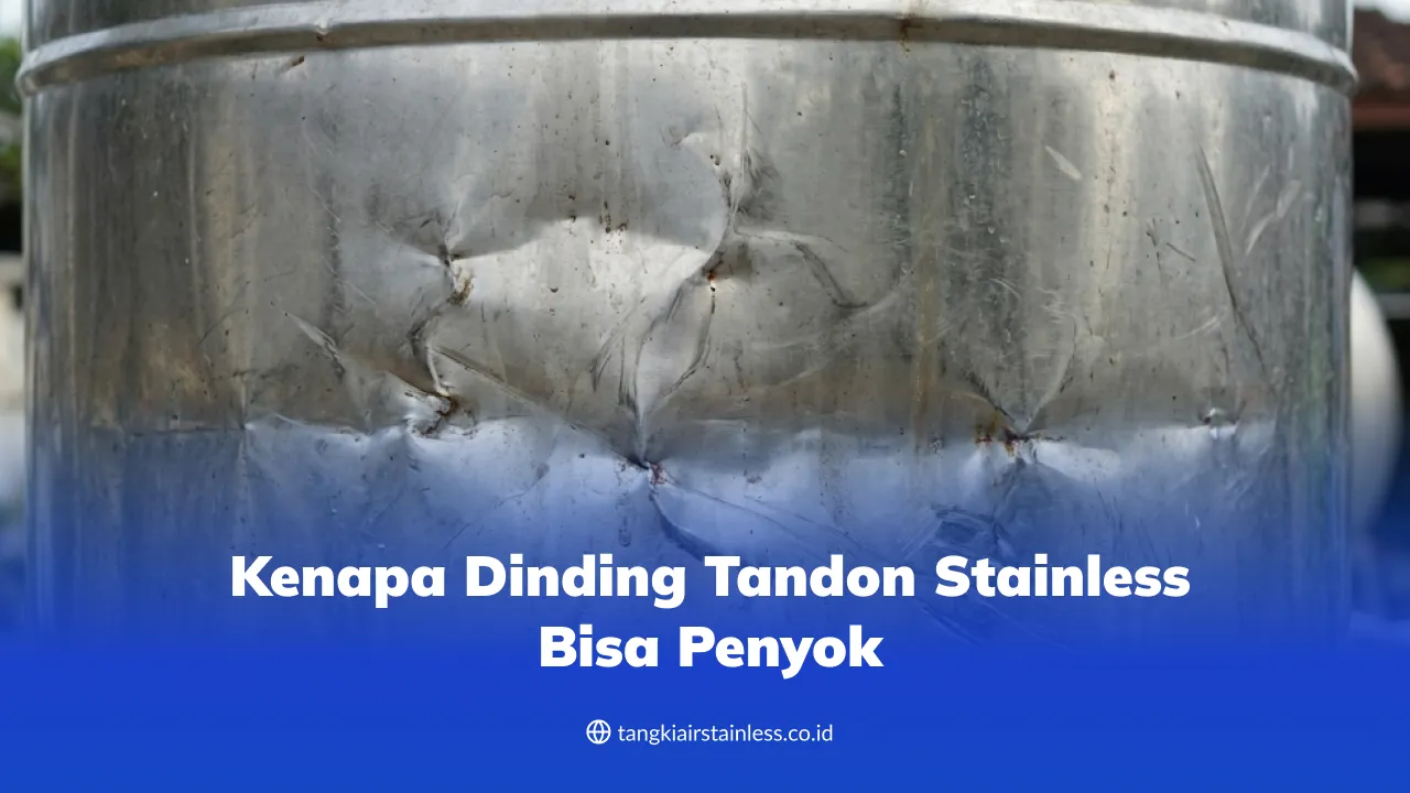 Kenapa Dinding Tandon Stainless Bisa Penyok