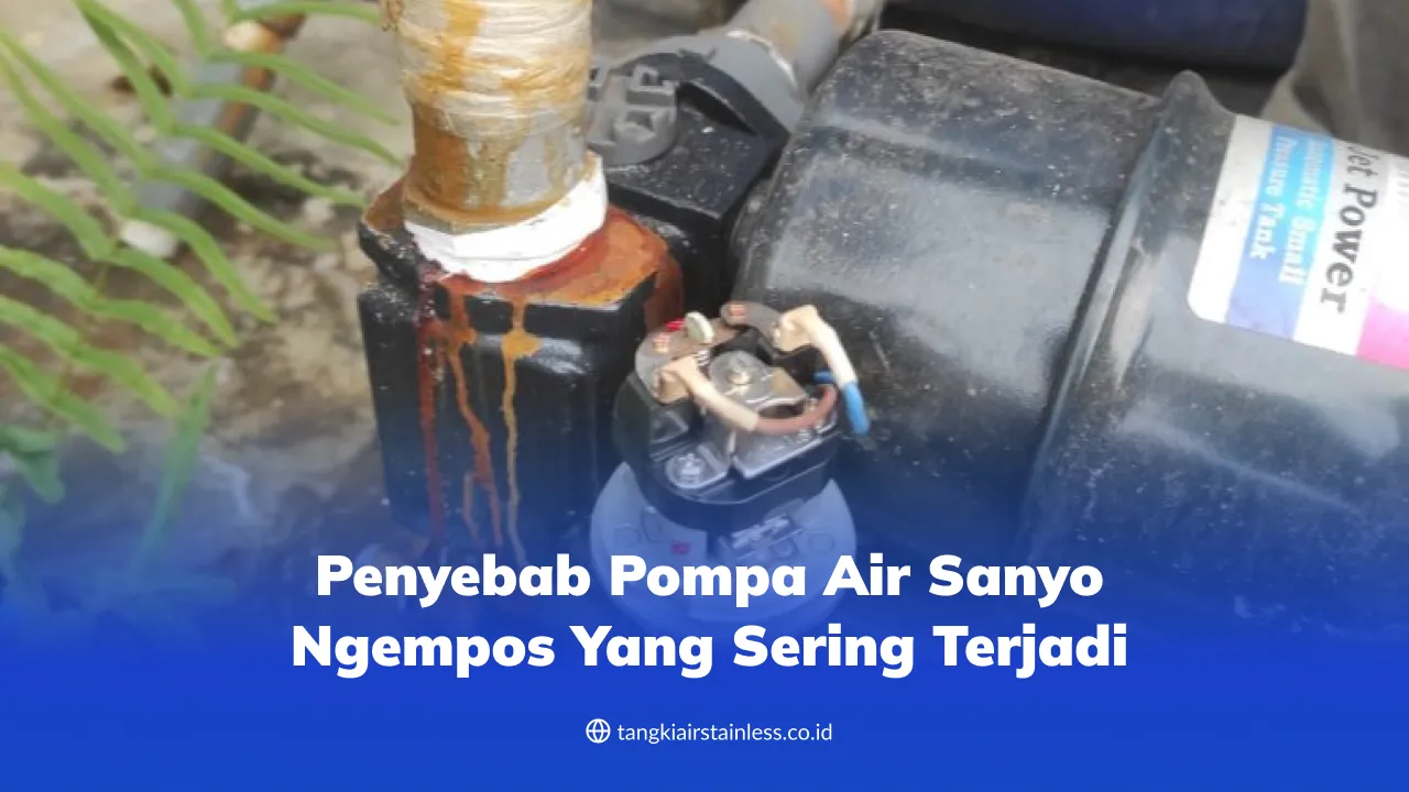 penyebab_pompa_air_sanyo_ngempos_yang_sering_terjadi_1x