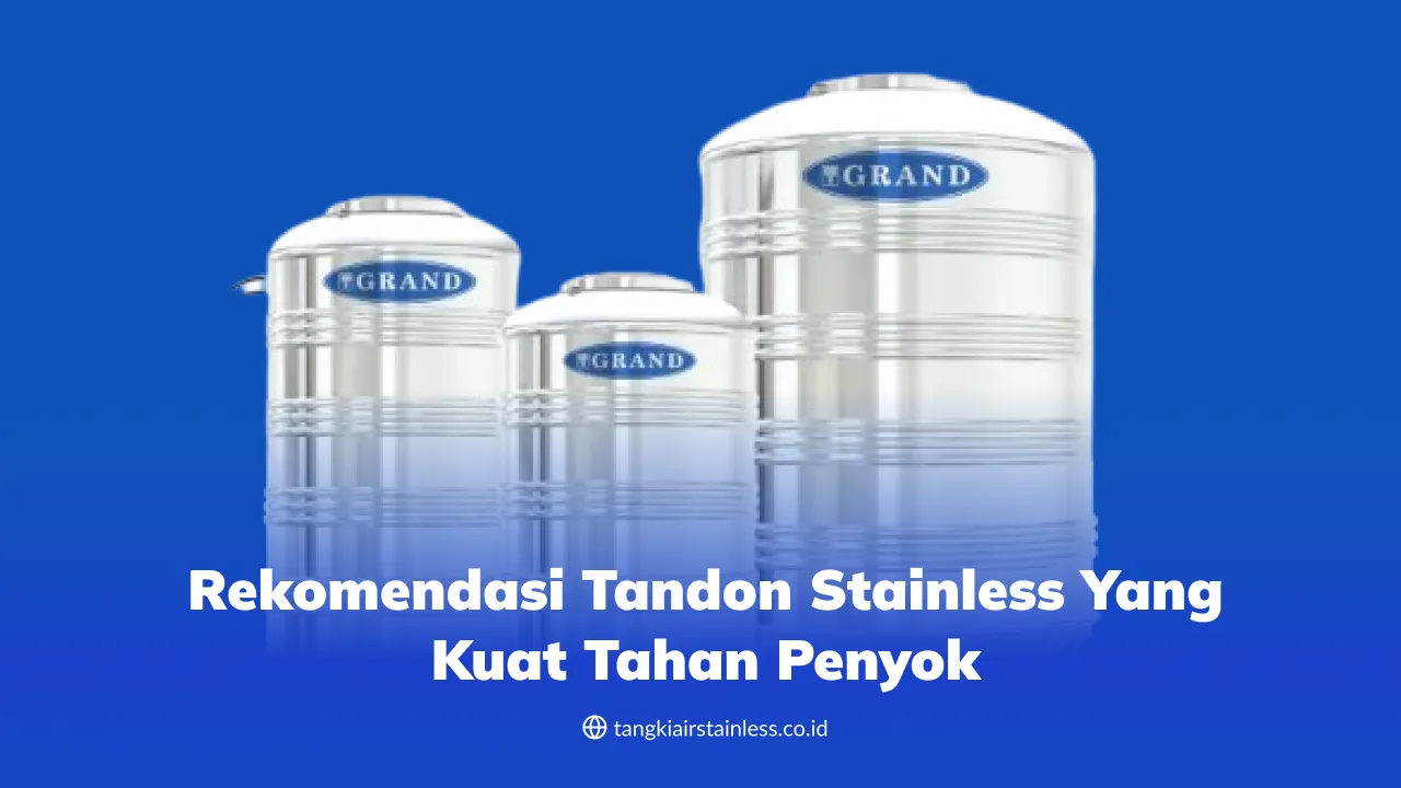 Rekomendasi Tandon Stainless yang Kuat Tahan Penyok