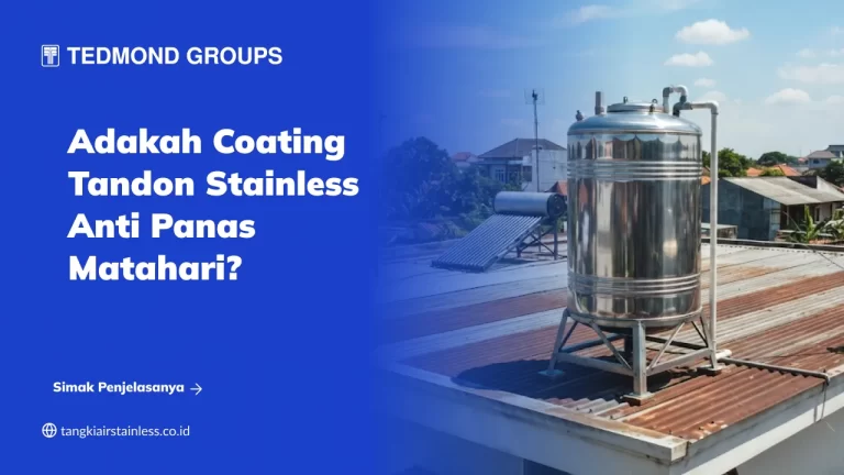 Adakah Coating Tandon Stainless Anti Panas Matahari?