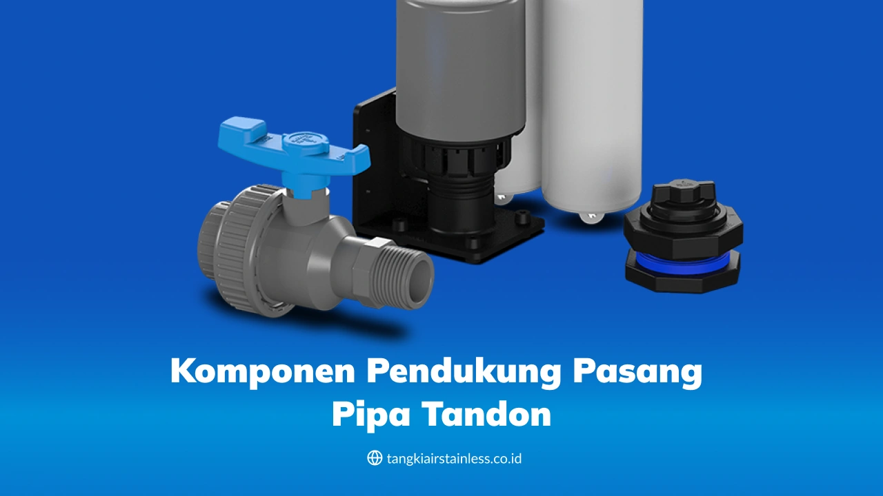 Komponen Pendukung Pasang Pipa Tandon