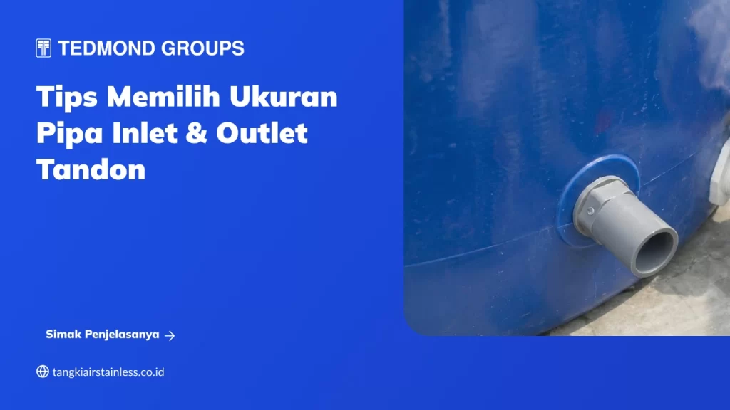 Tips Memilih Ukuran Pipa Inlet & Outlet Tandon