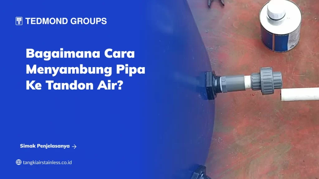 Bagaimana Cara Menyambung Pipa ke Tandon Air?