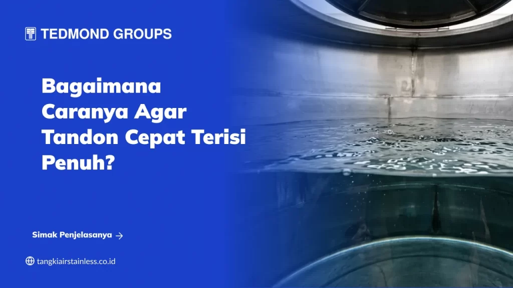 Bagaimana Caranya agar Tandon Cepat Terisi Penuh?