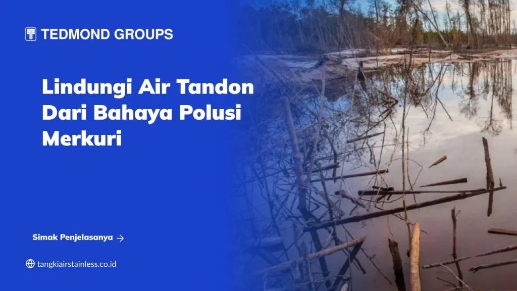lindungi_air_tandon_dari_bahaya_polusi_merkuri_1x