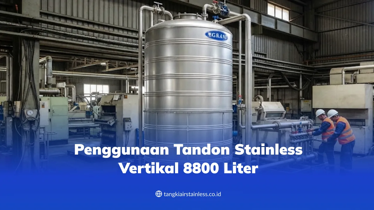 Penggunaan Tandon Stainless Vertikal 8800 Liter