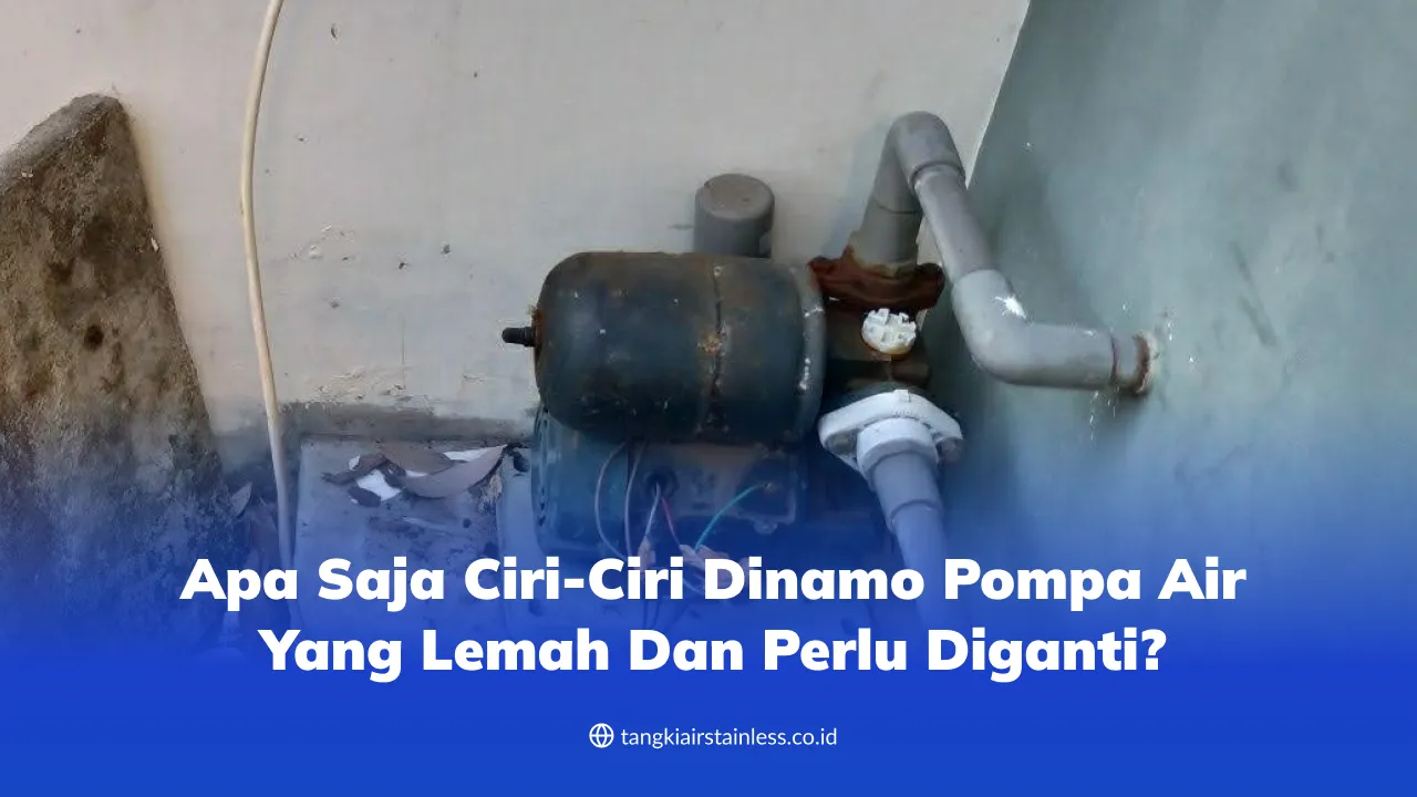 Apa Saja Ciri-Ciri Dinamo Pompa Air yang Lemah dan Perlu Diganti?