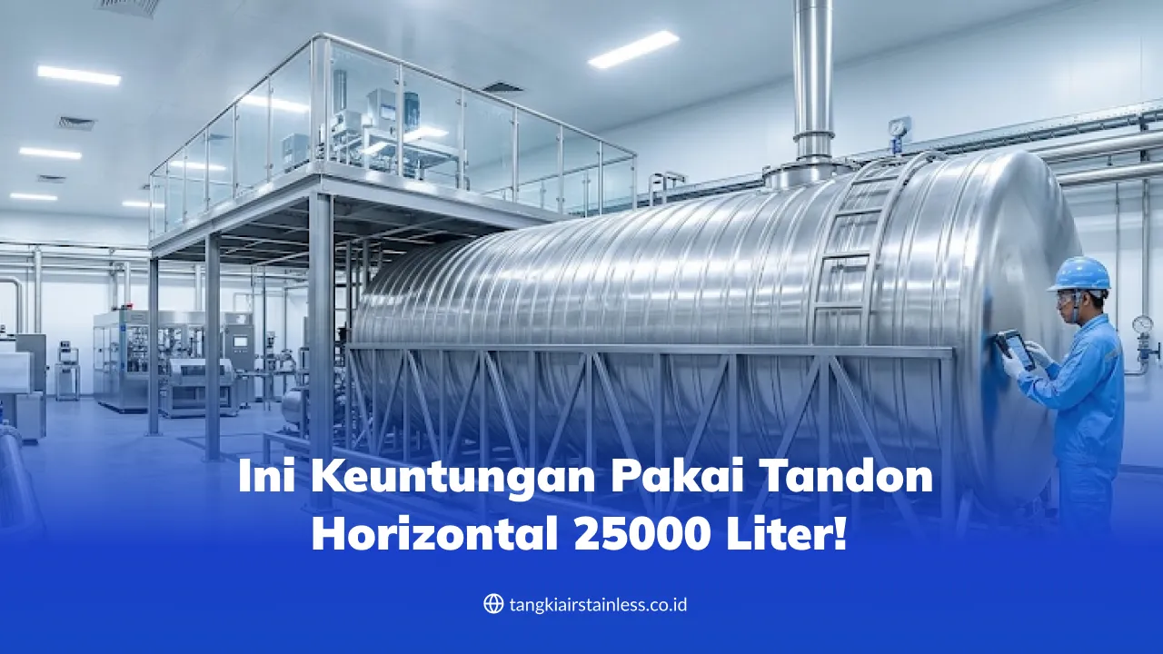 Ini Keuntungan Pakai Tandon Horizontal 25000 Liter!