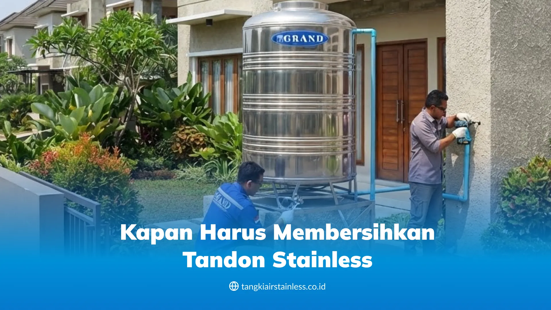 Kapan Harus Membersihkan Tandon Stainless?