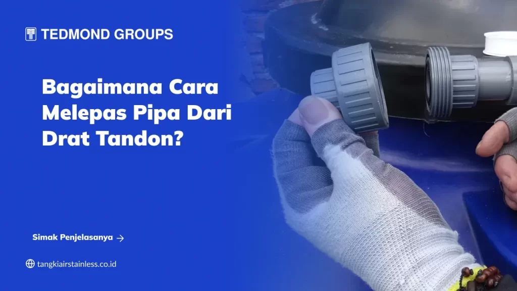 bagaimana_cara_melepas_pipa_dari_drat_tandon__1x
