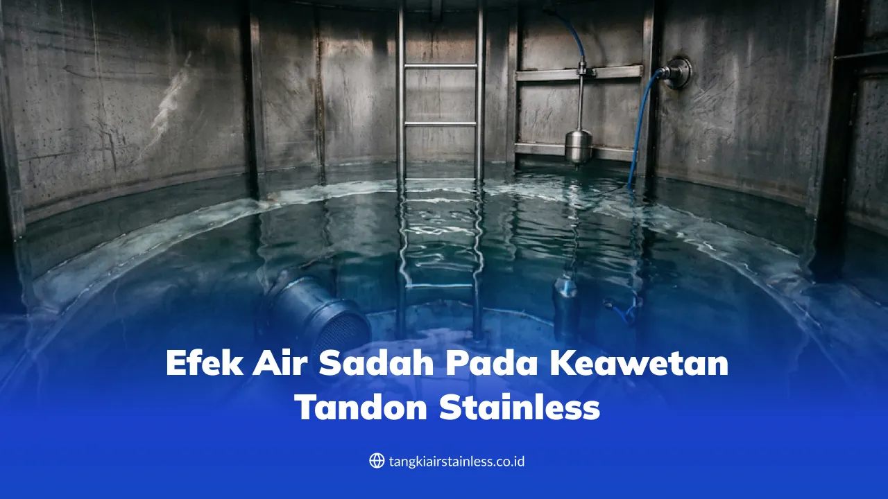 Efek Air Sadah pada Keawetan Tandon Stainless