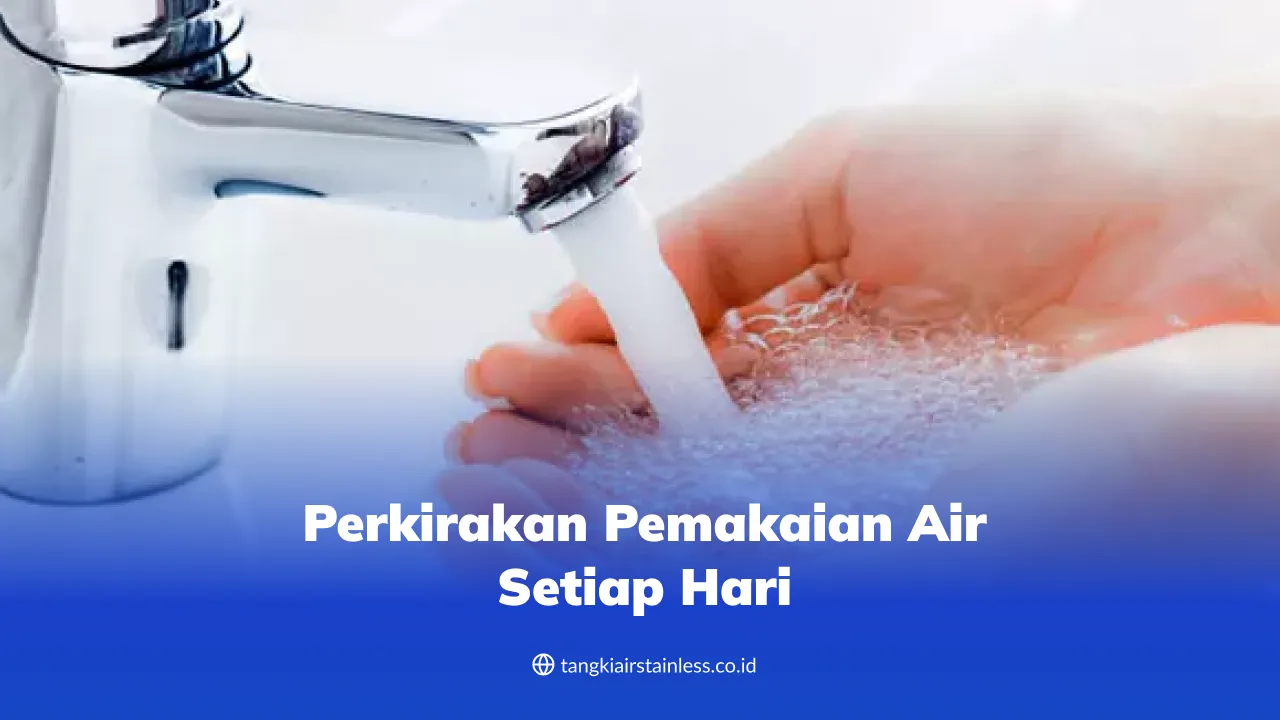 Perkirakan Pemakaian Air Setiap Hari